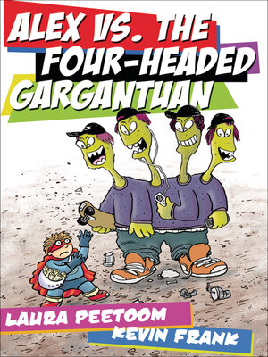 cover image of Alex vs. the Four-Headed Gargantuan